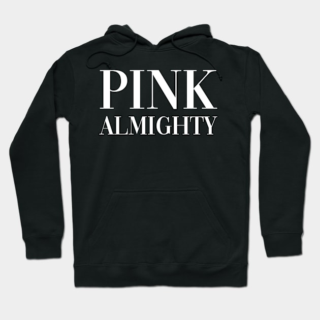 Pink Almighty Hoodie by CityNoir